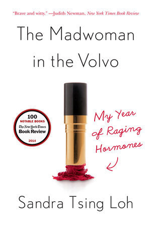 The Madwoman in the Volvo TR by Sandra Tsing Loh