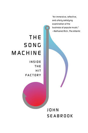 The Song Machine TR by John Seabrook