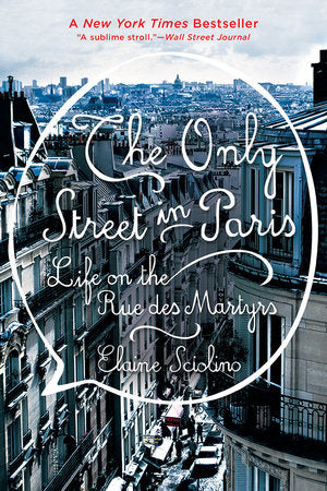 The Only Street in Paris Paperback by Elaine Sciolino