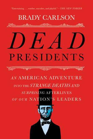 Dead Presidents TR by Brady Carlson