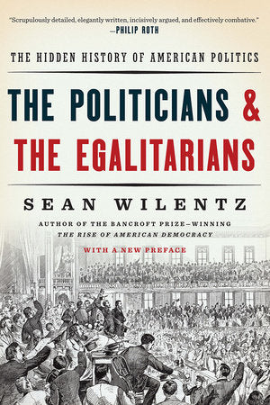 The Politicians and the Egalitarians TR by Sean Wilentz