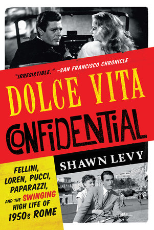 Dolce Vita Confidential TR by Shawn Levy