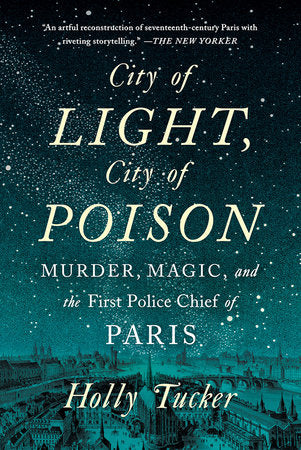 City of Light, City of Poison Paperback by Holly Tucker
