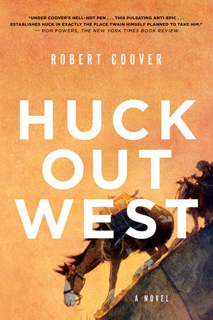 Huck Out West Paperback by Robert Coover
