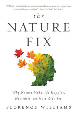 The Nature Fix Paperback by Florence Williams