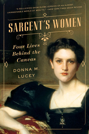 Sargent's Women TR by Donna M Lucey