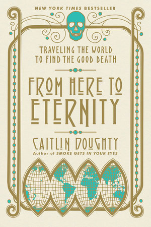 From Here to Eternity Paperback by Caitlin Doughty