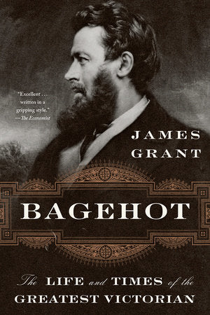 Bagehot TR by James Grant