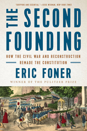 The Second Founding TR by Eric Foner