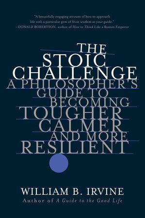 The Stoic Challenge Paperback by Wiliam B Irvine