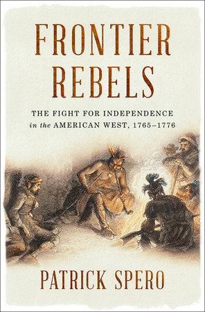 Frontier Rebels Hardcover by Patrick Spero