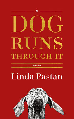 A Dog Runs Through It Hardcover by Linda Pastan