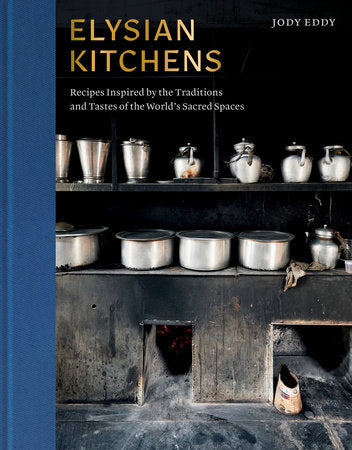 Elysian Kitchens Hardcover by Jody Eddy