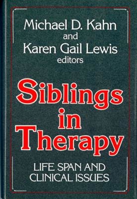 Siblings In Therapy Hardcover by Michael D Kahn;Karen Gail Lewis