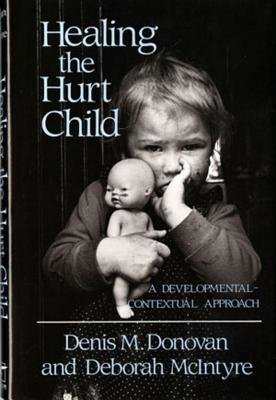 Healing The Hurt Child Hardcover by Denis Donovan;Deborah Mcintyre