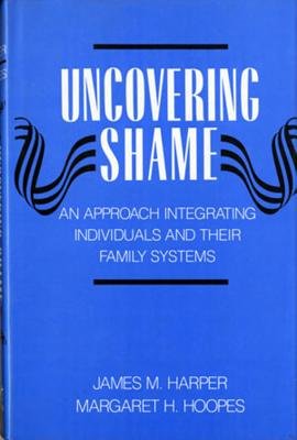Uncovering Shame Hardcover by James Harper;Margaret Hoopes