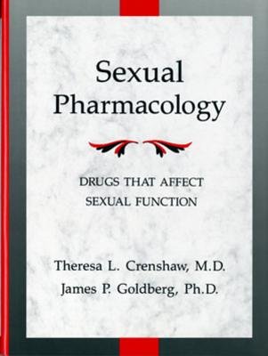 Sexual Pharmacology Hardcover by Theresa L Crenshaw;James P Goldberg