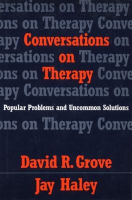 Conversations On Therapy Hardcover by David R Grove;Jay Haley
