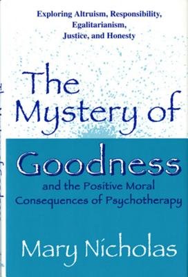 Mystery Of Goodness Paperback by Mary Nicholas