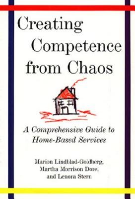 Creating Competence From Chaos Hardcover by Goldberg Marion Lindblad;Martha Morrison Dore;Lenora Stern