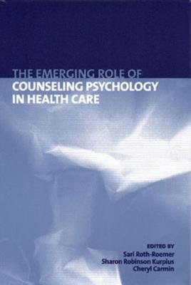 Emerging Role Of Counseling Psychology In Health Care Hardcover by Roemer Sari Roth;Sharon Robinson Kurpius;Cheryl Carmin;Roemer Roth; Kurpius