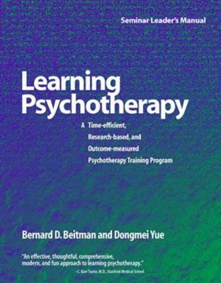 Seminar Leaders Manual Learning Psychotherapy Hardcover by Bernard D Beitman