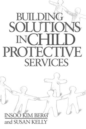 Building Solutions In Child Protective Services Hardcover by Insoo Kim Berg