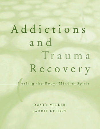Addictions and Trauma Recovery Paperback by Dusty Miller;Laurie Guidry