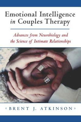 Emotional Intelligence In Couples Hardcover by Brent J Atkinson