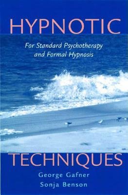 Hypnotic Techniques Hardcover by George Gafner;Sonja Benson