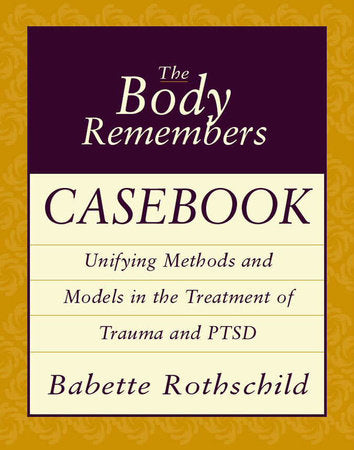 Body Remembers Casebook Paperback by Babette Rothschild