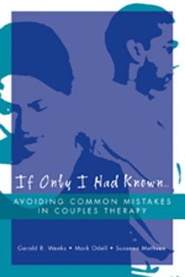 If Only I Had Known Paperback by Gerald R Weeks;Mark Odell;Susanne Methven