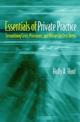 Essentials Of Private Practice Paperback by Holly A Hunt