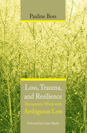 Loss Trauma and Resilience Hardcover by Pauline Boss