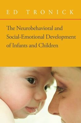 Neurobehavioral Social Emotional Development Infants Children Hardcover by Ed Tronick
