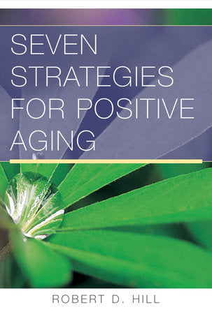 Positive Aging Workbook Paperback by Robert D Hill