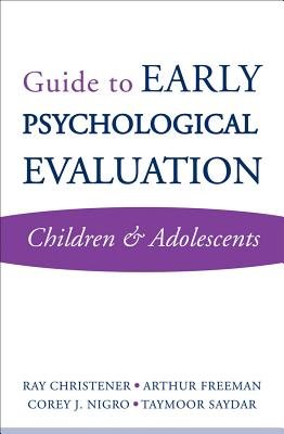 Guide To Early Psychological Evaluation Merchandise by Arthur Freeman; C J Nigro; R Christner; T Sardar
