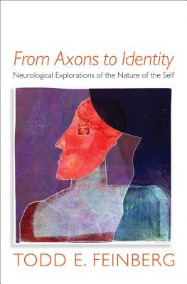 From Axons To Identity Hardcover by Todd E Feinberg