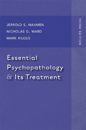 Essential Psychopathology and Its Treatment 3e Hardcover by Jerrold S Maxmen;Nicholas G Ward;Mark Kilgus