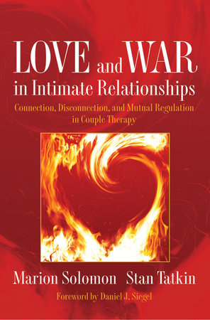 Love and War in Intimate Relationships Hardcover by Marion Solomon;Stan Tatkin