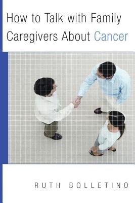 How To Talk with Families About Cancer Paperback by Ruth Bolletino