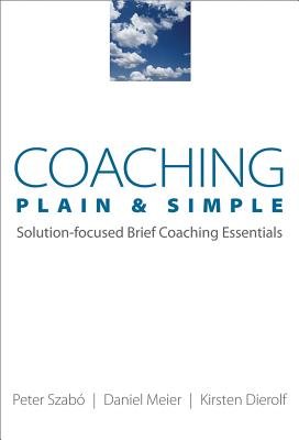 Coaching Plain and Simple Paperback by Peter Szabo;Daniel Meier;Kirsten Dierolf