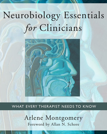 Neurobiology Essentials for Clinicians Paperback by Arlene Montgomery,Ms Sw Phd
