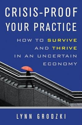 Crisis-proof Your Practice Paperback by Lynn Grodzki