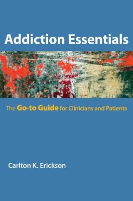 Addiction Essentials Paperback by Carlton K Erickson