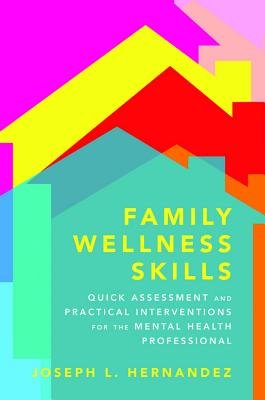 Family Wellness Skills Hardcover by Joseph L Hernandez