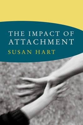 The Impact of Attachment Hardcover by Susan Hart