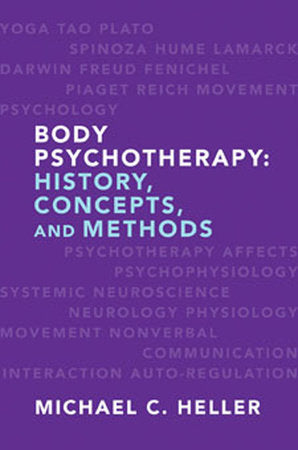 Basic Concepts and Methods in Body Psychotherapy Hardcover by Michel Heller