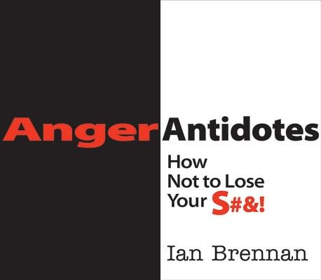 Anger Antidotes Paperback by Ian Brennan
