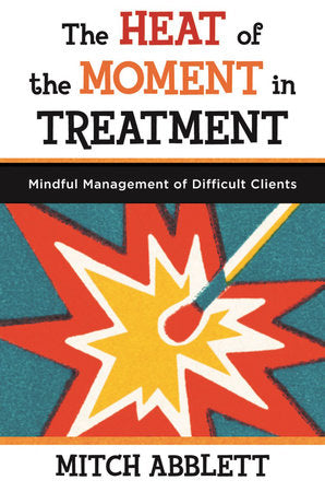 The Heat of the Moment in Treatment Paperback by Mitch Abblett